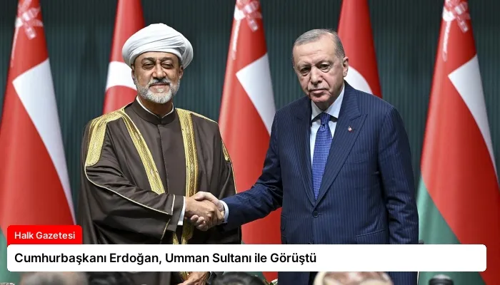 Cumhurbaşkanı Erdoğan, Umman Sultanı ile Görüştü