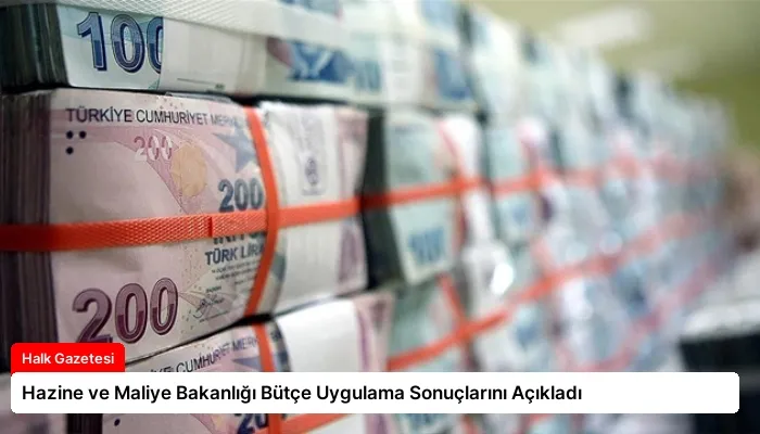 Hazine ve Maliye Bakanlığı Bütçe Uygulama Sonuçlarını Açıkladı