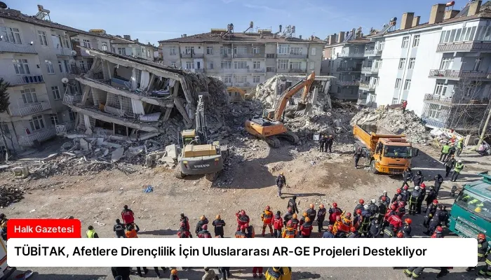 TÜBİTAK, Afetlere Dirençlilik İçin Uluslararası AR-GE Projeleri Destekliyor