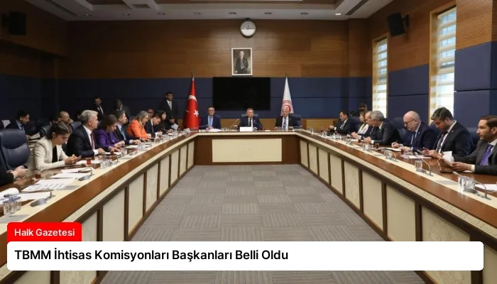 TBMM İhtisas Komisyonları Başkanları Belli Oldu