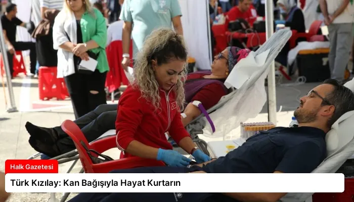 Türk Kızılay: Kan Bağışıyla Hayat Kurtarın