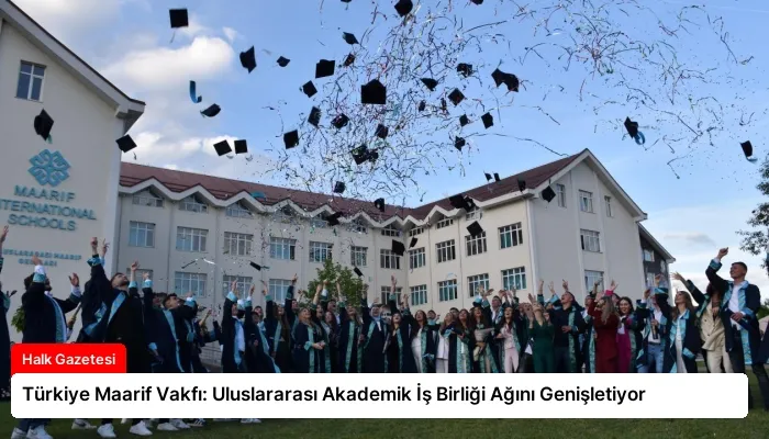 Türkiye Maarif Vakfı: Uluslararası Akademik İş Birliği Ağını Genişletiyor