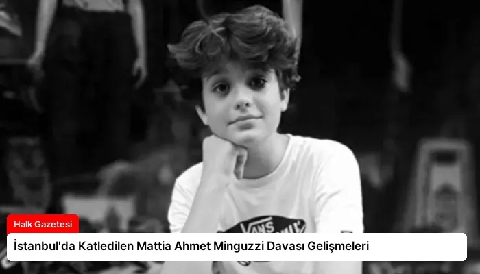 İstanbul’da Katledilen Mattia Ahmet Minguzzi Davası Gelişmeleri