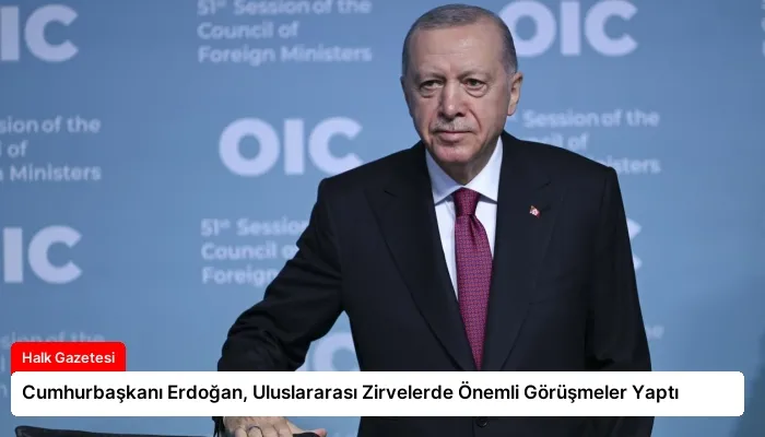 Cumhurbaşkanı Erdoğan, Uluslararası Zirvelerde Önemli Görüşmeler Yaptı