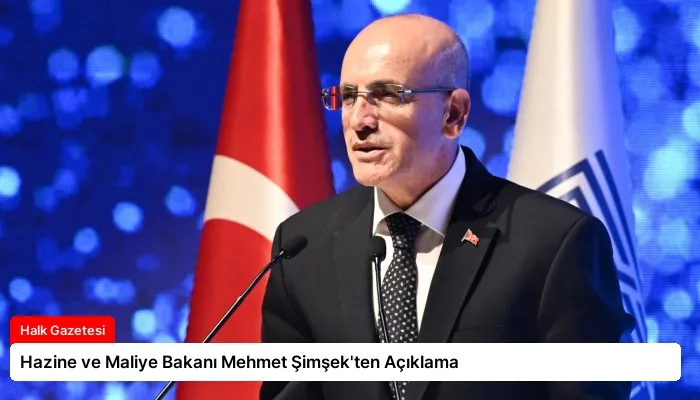 Hazine ve Maliye Bakanı Mehmet Şimşek’ten Açıklama