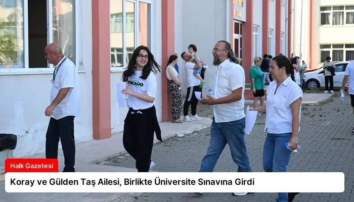 Koray ve Gülden Taş Ailesi, Birlikte Üniversite Sınavına Girdi