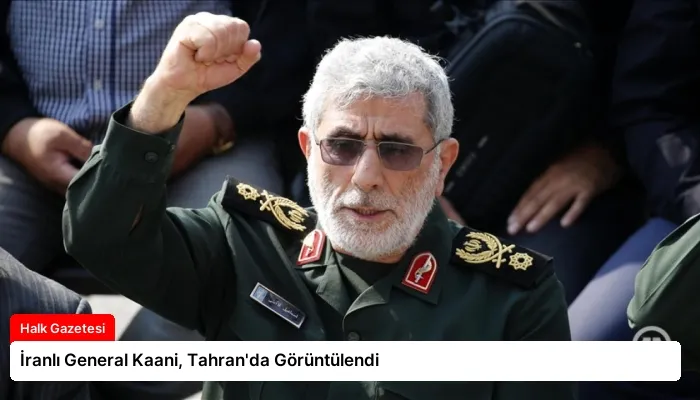 İranlı General Kaani, Tahran’da Görüntülendi