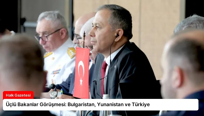 Üçlü Bakanlar Görüşmesi: Bulgaristan, Yunanistan ve Türkiye