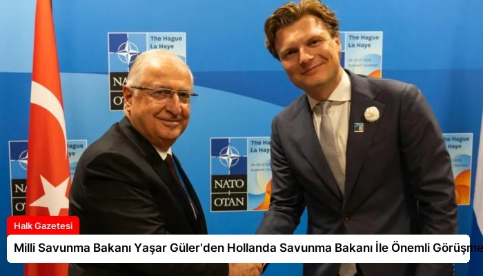 Milli Savunma Bakanı Yaşar Güler’den Hollanda Savunma Bakanı İle Önemli Görüşme