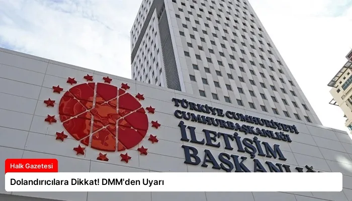 Dolandırıcılara Dikkat! DMM’den Uyarı