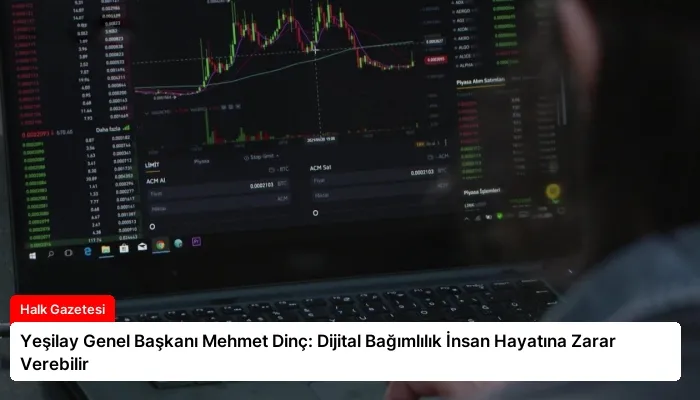 Yeşilay Genel Başkanı Mehmet Dinç: Dijital Bağımlılık İnsan Hayatına Zarar Verebilir