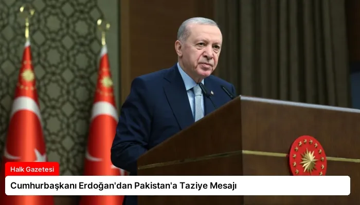 Cumhurbaşkanı Erdoğan’dan Pakistan’a Taziye Mesajı