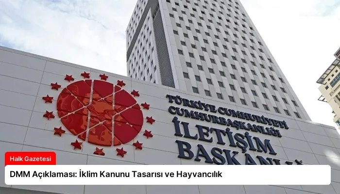 DMM Açıklaması: İklim Kanunu Tasarısı ve Hayvancılık