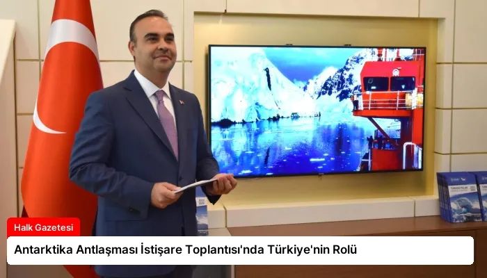 Antarktika Antlaşması İstişare Toplantısı’nda Türkiye’nin Rolü