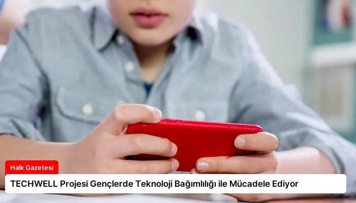 TECHWELL Projesi Gençlerde Teknoloji Bağımlılığı ile Mücadele Ediyor