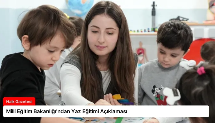 Milli Eğitim Bakanlığı’ndan Yaz Eğitimi Açıklaması