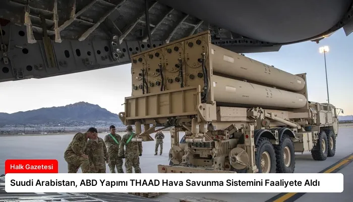 Suudi Arabistan, ABD Yapımı THAAD Hava Savunma Sistemini Faaliyete Aldı