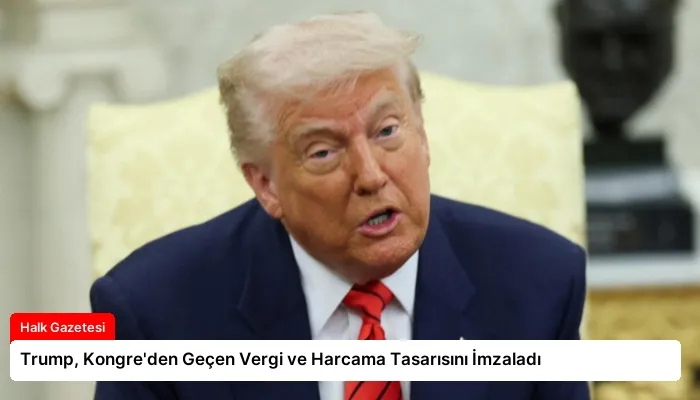 Trump, Kongre’den Geçen Vergi ve Harcama Tasarısını İmzaladı