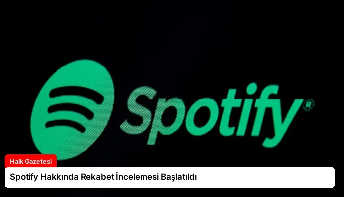 Spotify Hakkında Rekabet İncelemesi Başlatıldı