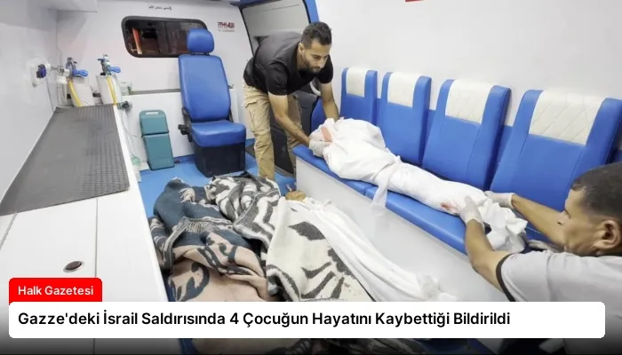 Gazze’deki İsrail Saldırısında 4 Çocuğun Hayatını Kaybettiği Bildirildi