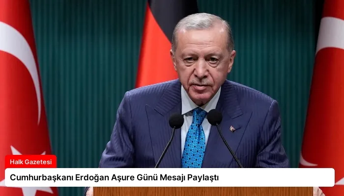 Cumhurbaşkanı Erdoğan Aşure Günü Mesajı Paylaştı