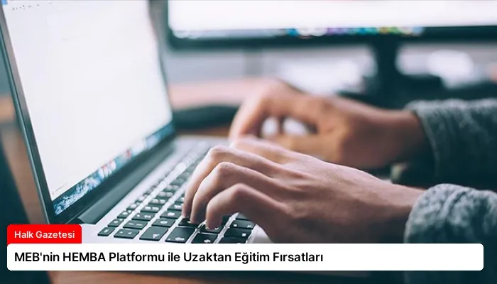 MEB’nin HEMBA Platformu ile Uzaktan Eğitim Fırsatları