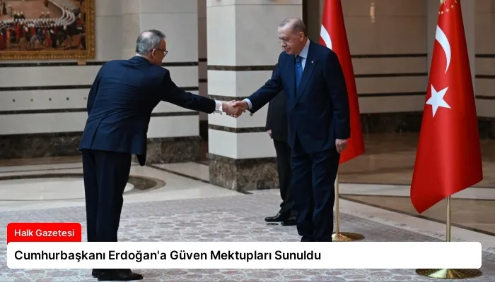 Cumhurbaşkanı Erdoğan’a Güven Mektupları Sunuldu