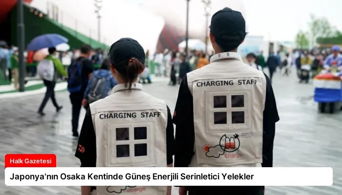 Japonya’nın Osaka Kentinde Güneş Enerjili Serinletici Yelekler