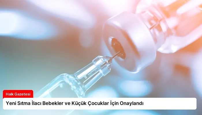 Yeni Sıtma İlacı Bebekler ve Küçük Çocuklar İçin Onaylandı