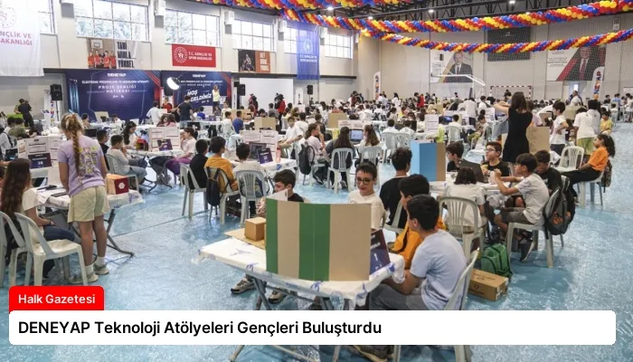 DENEYAP Teknoloji Atölyeleri Gençleri Buluşturdu