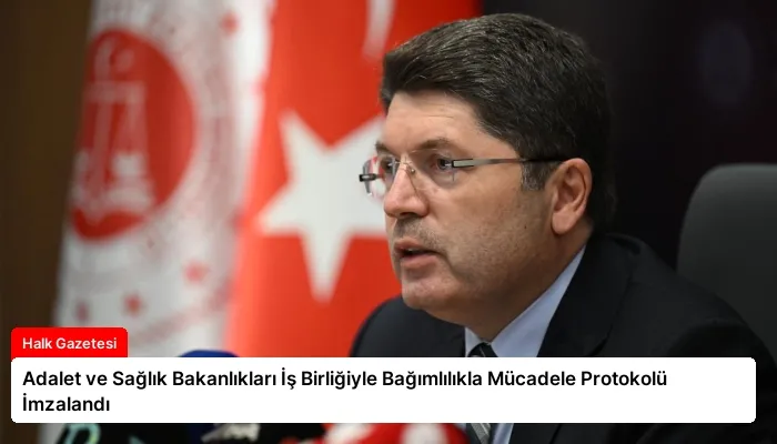Adalet ve Sağlık Bakanlıkları İş Birliğiyle Bağımlılıkla Mücadele Protokolü İmzalandı