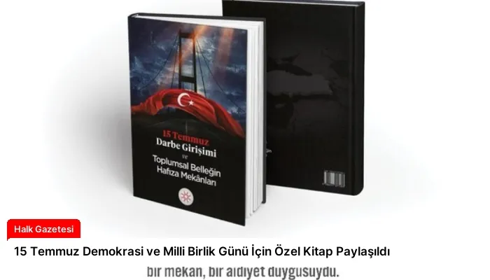 15 Temmuz Demokrasi ve Milli Birlik Günü İçin Özel Kitap Paylaşıldı