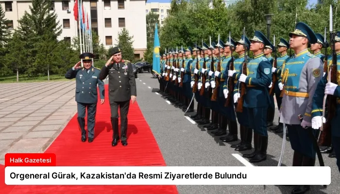 Orgeneral Gürak, Kazakistan’da Resmi Ziyaretlerde Bulundu