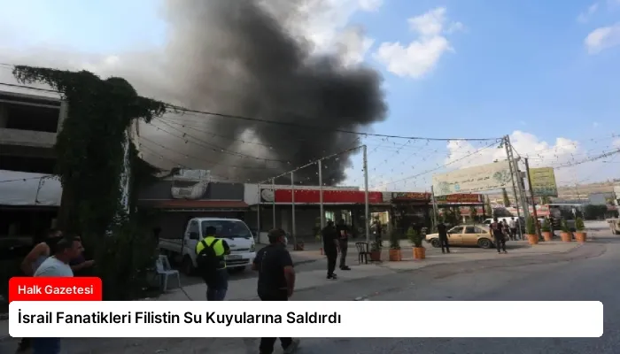 İsrail Fanatikleri Filistin Su Kuyularına Saldırdı
