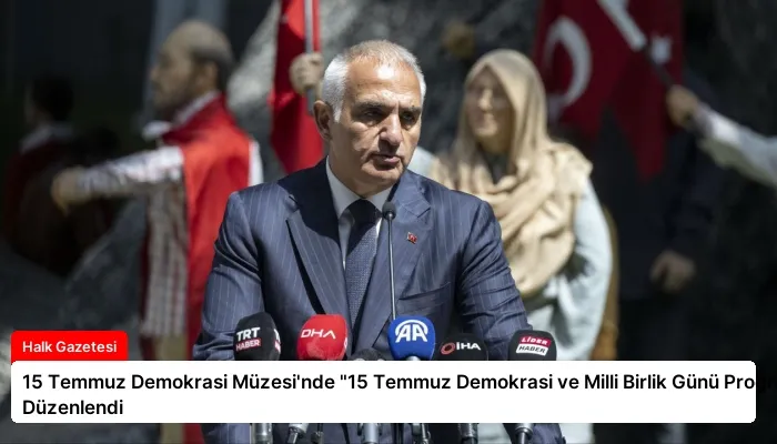 15 Temmuz Demokrasi Müzesi’nde “15 Temmuz Demokrasi ve Milli Birlik Günü Programı” Düzenlendi