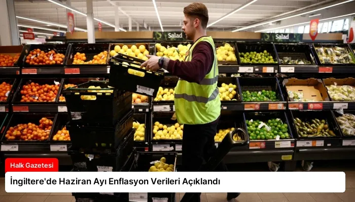 İngiltere’de Haziran Ayı Enflasyon Verileri Açıklandı