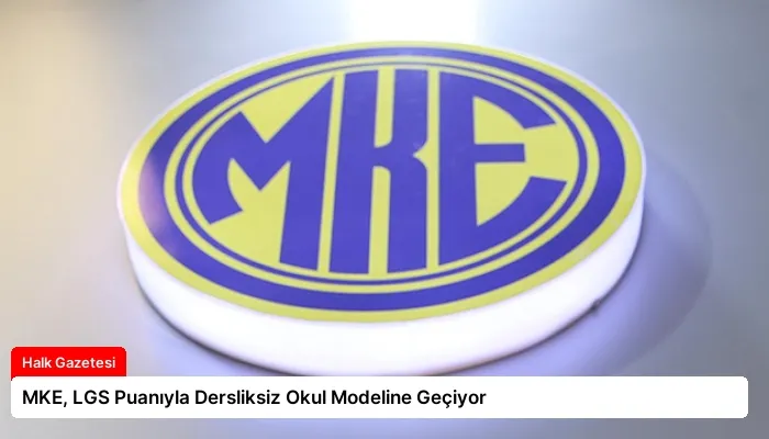 MKE, LGS Puanıyla Dersliksiz Okul Modeline Geçiyor