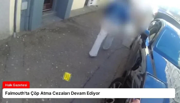 Falmouth’ta Çöp Atma Cezaları Devam Ediyor