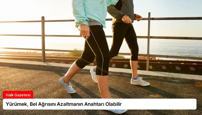 Yürümek, Bel Ağrısını Azaltmanın Anahtarı Olabilir