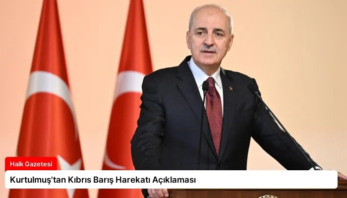 Kurtulmuş’tan Kıbrıs Barış Harekatı Açıklaması