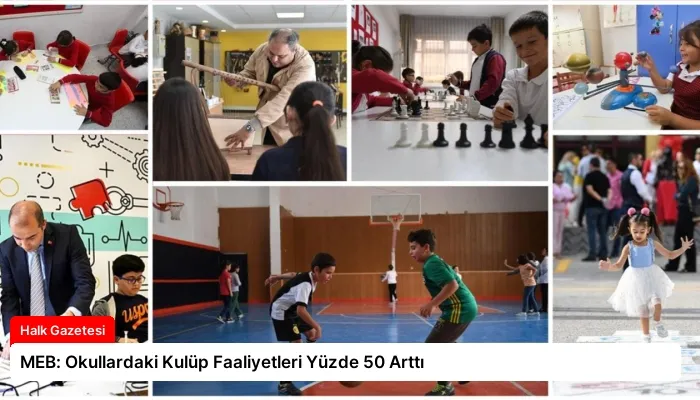 MEB: Okullardaki Kulüp Faaliyetleri Yüzde 50 Arttı