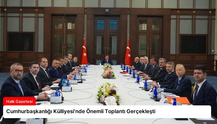 Cumhurbaşkanlığı Külliyesi’nde Önemli Toplantı Gerçekleşti