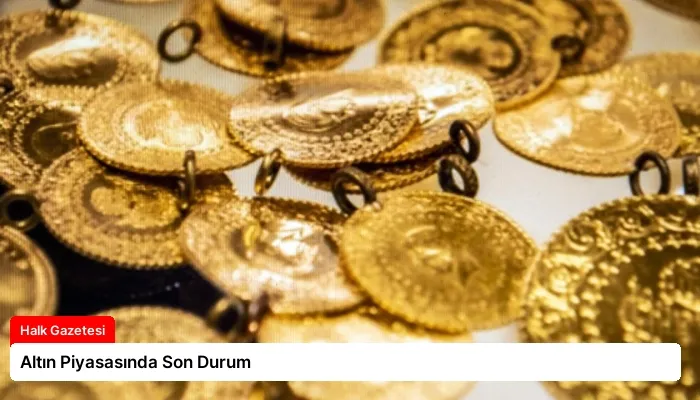 Altın Piyasasında Son Durum