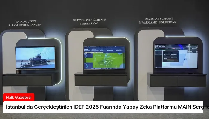 İstanbul’da Gerçekleştirilen IDEF 2025 Fuarında Yapay Zeka Platformu MAIN Sergilendi