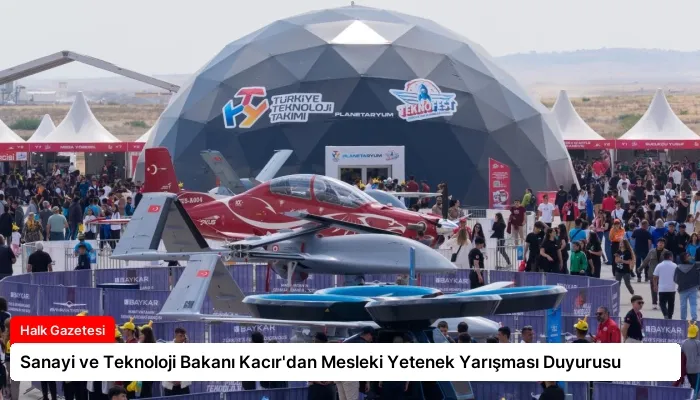 Sanayi ve Teknoloji Bakanı Kacır’dan Mesleki Yetenek Yarışması Duyurusu