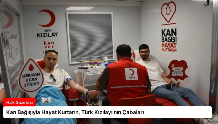Kan Bağışıyla Hayat Kurtarın, Türk Kızılayı’nın Çabaları