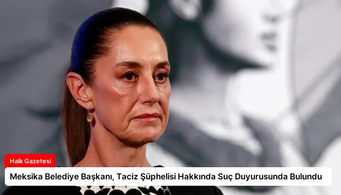 Meksika Belediye Başkanı, Taciz Şüphelisi Hakkında Suç Duyurusunda Bulundu