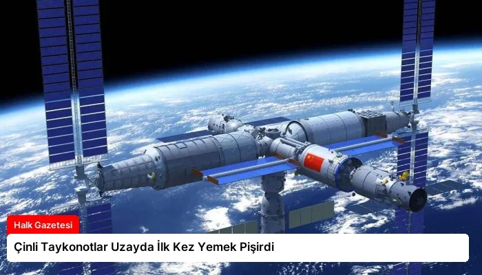 Çinli Taykonotlar Uzayda İlk Kez Yemek Pişirdi