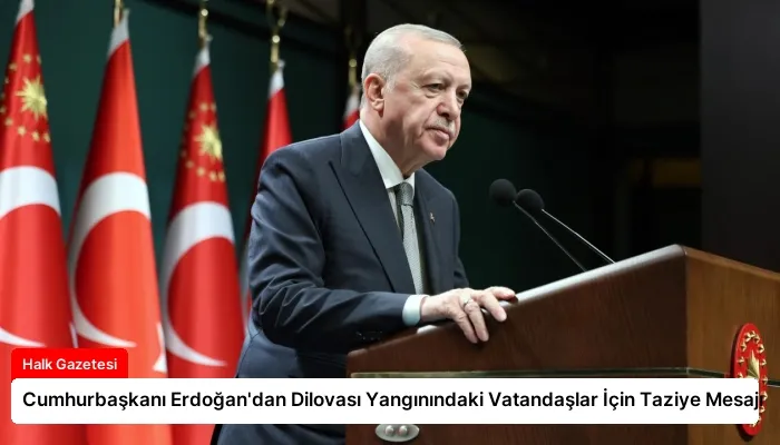 Cumhurbaşkanı Erdoğan’dan Dilovası Yangınındaki Vatandaşlar İçin Taziye Mesajı