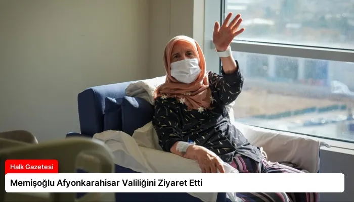 Memişoğlu Afyonkarahisar Valiliğini Ziyaret Etti